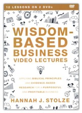 Wisdom-Based Business Video Lectures: Applying Biblical Principles and Evidence-Based Research for a Purposeful and Profitable Business