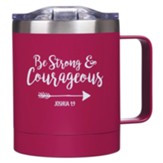 Be Strong and Courageous, Stainless Steel Camp Mug