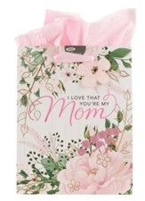 I Love That You're My Mom Gift Bag, Medium
