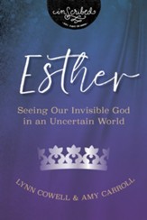 Esther: Seeing Our Invisible God in an Uncertain World