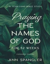 Praying the Names of God for 52 Weeks, Expanded Edition