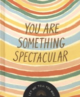 You Are Something Spectacular: A Friendship Fill-In Gift Book