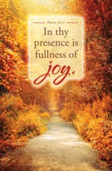 In Thy Presence Is Fullness (Psalm 16:11, KJV) Bulletins, 100