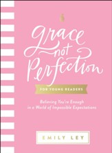 Grace Not Perfection: For Young Readers--Believing You're Enough in a World of Impossible Expectations