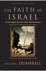 Faith of Israel, 2d ed.: A Theological Survey of the Old Testament