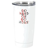 Go Hard or Go Home, Sports Stainless Steel Tumbler, White