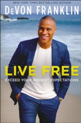 Live Free: Exceed Your Highest Expectations