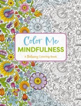 Color Me Mindfulness: A Relaxing Coloring Book