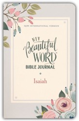 NIV, Beautiful Word Bible Journal, Isaiah, Paperback, Comfort Print