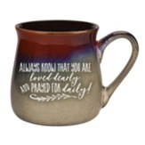 Always Know That You Are Loved Dearly Mug