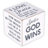 Spoiler, God Wins Quote Cube