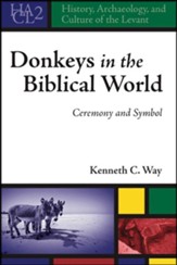 Donkeys in the Biblical World: Ceremony and Symbol