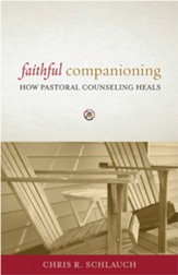 Faithful Companioning: How Pastoral Counseling Heals