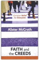 Christian Belief for Everyone: Faith and the Creeds