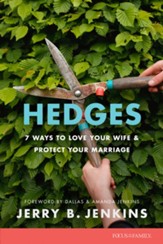 Hedges: 7 Ways to Love Your Wife and Protect Your Marriage