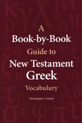 A Book-by-Book Guide to New Testament Greek Vocabulary