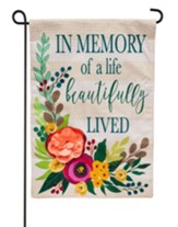 In Memory of a Life Beautifully Lived Garden Flag