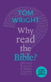 Why Read the Bible?: A Little Book Of Guidance