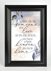 Because Someone We Love Is In Heaven Framed Plaque