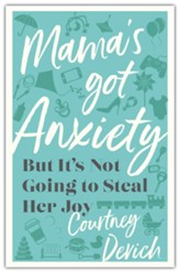 Mama's Got Anxiety: But It's Not Going to Steal Her Joy