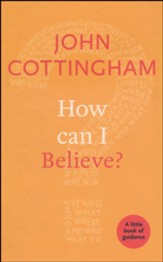 How I Can Believe?: A Little Book of Guidance