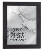This Is the Story of Who We Are, Framed Acrylic Wall Art