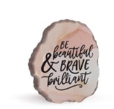 Be Beautiful & Brave Faux Geode Tabletop Plaque