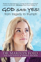 God Said Yes!: From Tragedy to Triumph