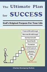 The Ultimate Plan for Success: God's Original Purpose for Your Life
