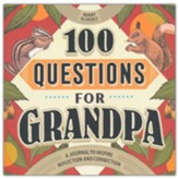 100 Questions for Grandpa: A Journal to Inspire Reflection and Connection, Paperback