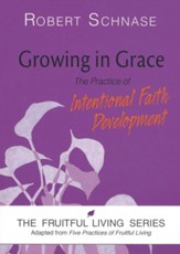 Growing in Grace: The Practice of Intentional Faith Development
