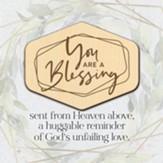 You Are A Blessings Plaque