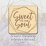Sweet To The Soul Plaque