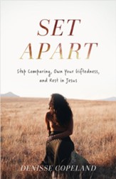 Set Apart: Stop Comparing, Own Your Giftedness, and Rest in Jesus - Slightly Imperfect