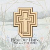 May God Bless Our Home Plaque
