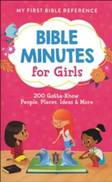 Bible Minutes for Girls: 200 Gotta-Know People, Places, Ideas, and More