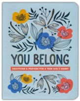 You Belong (teen girl): Devotions and Prayers for a Teen Girl's Heart