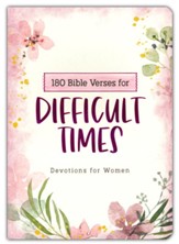 180 Bible Verses for Difficult Times: Devotions for Women - Flexible Casebound