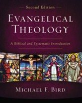 Evangelical Theology: A Biblical and Systematic Introduction, Second Edition