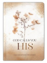 God Calls You HIS: Daily Devotions for Women