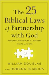 The 25 Biblical Laws of Partnership with God: Powerful Principles for Success in Life and Work