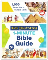 Kids' Illustrated 1-Minute Bible Guide: 1,000 People, Places, Things & Ideas