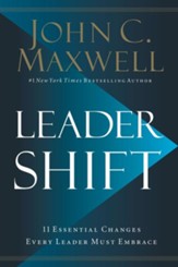 Leadershift: 11 Essential Changes Every Leader Must Embrace