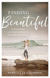 Finding Beautiful: Discovering Authentic Beauty around the World - eBook