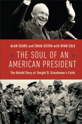 The Soul of an American President: The Untold Story of Dwight D. Eisenhower's Faith - eBook