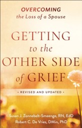 Getting to the Other Side of Grief: Overcoming the Loss of a Spouse / Revised - eBook