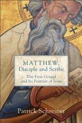 Matthew, Disciple and Scribe: The First Gospel and Its Portrait of Jesus - eBook