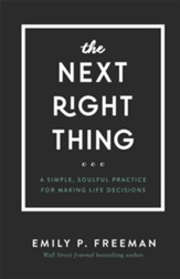 The Next Right Thing: A Simple, Soulful Practice for Making Life Decisions - eBook
