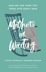 Mothers in Waiting: Healing and Hope for Those with Empty Arms - eBook