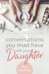5 Conversations You Must Have with Your Daughter, Revised and Expanded Edition - eBook